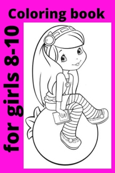 Paperback Coloring book for girls 8-10 Book
