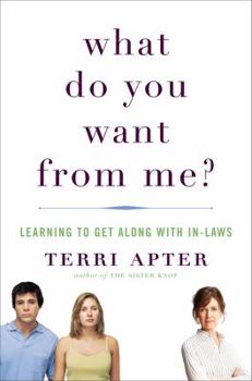 Hardcover What Do You Want from Me?: Learning to Get Along with In-Laws Book