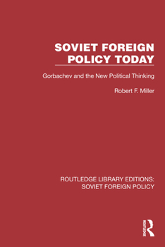 Paperback Soviet Foreign Policy Today: Gorbachev and the New Political Thinking Book