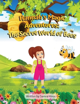 Paperback Hannah's Magic Adventures: The Secret World of Bees Book