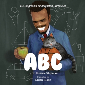 Paperback Mr. Shipman's Kindergarten Chronicles: ABC Book