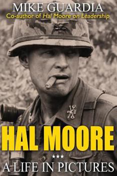 Hardcover Hal Moore: A Life in Pictures Book