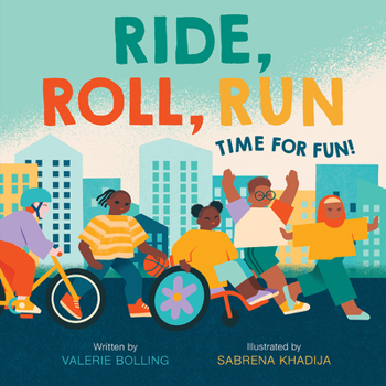 Hardcover Ride, Roll, Run: Time for Fun! Book