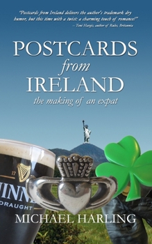 Paperback Postcards From Ireland: The Making of an Expat Book