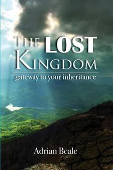 Paperback The Lost Kingdom: Gateway to Your Inheritance Book