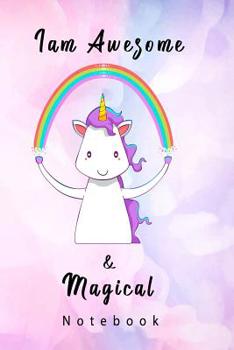 I Am Awesome Unicorn and & Magical NoteBook