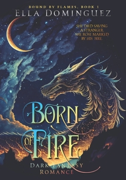 Paperback Born of Fire: Dark Fantasy Romance (Bound by Flames) Book