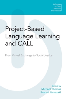 Paperback Project-Based Language Learning and CALL: From Virtual Exchange to Social Justice Book