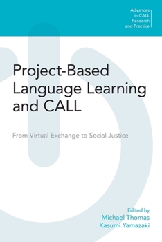 Paperback Project-Based Language Learning and Call: From Virtual Exchange to Social Justice Book