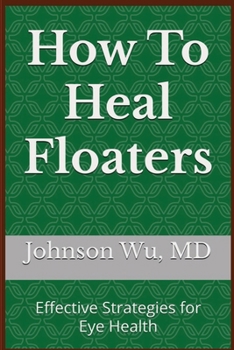 Paperback How To Heal Floaters Book