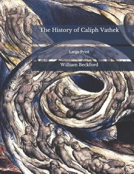The History of Caliph Vathek: Large Print
