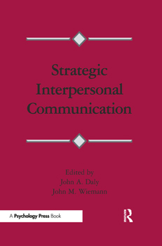 Hardcover Strategic Interpersonal Communication (Routledge Communication Series) Book