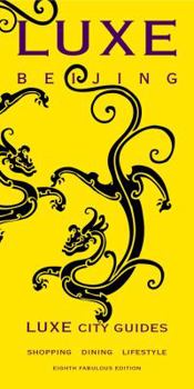 LUXE Beijing: New Edition Including Free Digital Guide