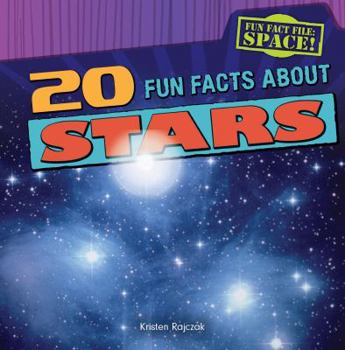 20 Fun Facts about Stars - Book  of the Fun Fact File: Space!