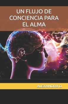 Paperback Un Flujo de Conciencia Para El Alma [Spanish] Book