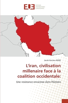 Paperback L'iran, civilisation millenaire face à la coalition occidentale [French] Book