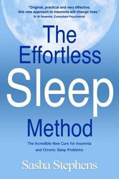 Paperback The Effortless Sleep Method: The Incredible New Cure for Insomnia and Chronic Sleep Problems Book