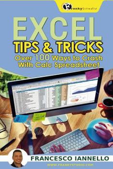 Paperback Excel: Tips & Tricks - Over 100 ways to crash with Calc Spreadsheet Book