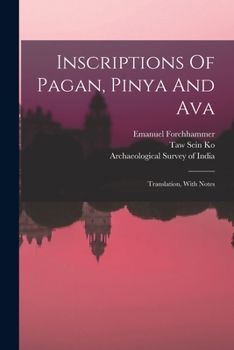 Paperback Inscriptions Of Pagan, Pinya And Ava: Translation, With Notes Book