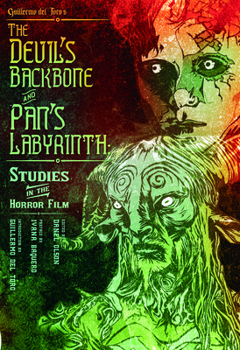 Paperback The Devil?s Backbone and Pan's Labyrinth: Studies in the Horror Film Book