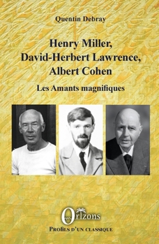 Henry Miller, David-Herbert Lawrence, Albert Cohen: Les Amants magnifiques (French Edition)