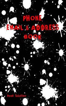 Paperback Paint Splatter Address Book: Phone Numbers and Email Book