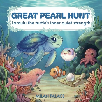 Paperback Great Pearl Hunt: Lamulu the turtle's inner quiet strength Book