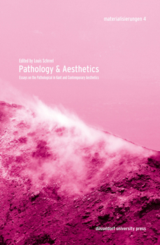 Paperback Pathology & Aesthetics: Essays on the Pathological in Kant and Contemporary Aesthetics Book