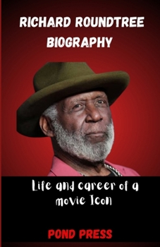Paperback Richard Roundtree: Life and career of a movie Icon Book