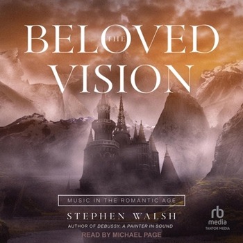 Audio CD The Beloved Vision: Music in the Romantic Age Book