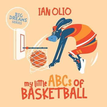 Paperback My Little ABCs of Basketball. Big dreams series.: First Alphabet Book. For Kids Ages 1-4. Book