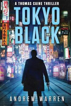 Tokyo Black - Book #1 of the Thomas Caine