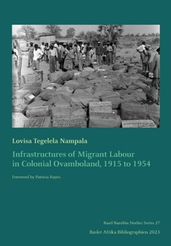 Paperback Infrastructures of Migrant Labour in Colonial Ovamboland, 1915 to 1954 Book