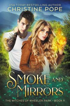 Smoke and Mirrors - Book #9 of the Witches of Wheeler Park