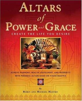 Paperback Altars of Power and Grace: Create the Life You Desire Book