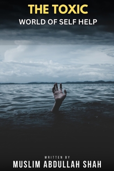 Paperback The Toxic World of Self Help Book