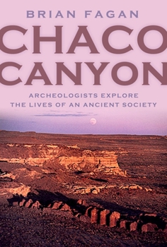 Hardcover Chaco Canyon: Archaeologists Explore the Lives of an Ancient Society Book