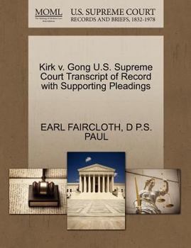 Paperback Kirk V. Gong U.S. Supreme Court Transcript of Record with Supporting Pleadings Book