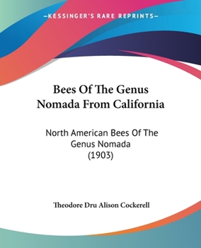 Paperback Bees Of The Genus Nomada From California: North American Bees Of The Genus Nomada (1903) Book