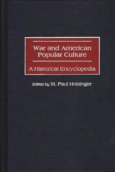 Hardcover War and American Popular Culture: A Historical Encyclopedia Book