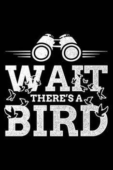 Paperback Wait There's A Bird: Lined A5 Notebook for Ornithologist Book