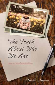 Paperback The Truth About Who We Are Book