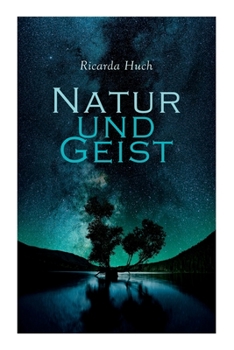 Paperback Natur und Geist: Als die Wurzeln des Lebens und der Kunst Book