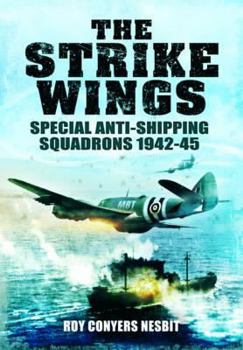 Hardcover The Strike Wings: Special Anti-Shipping Squadrons 1942-45 Book