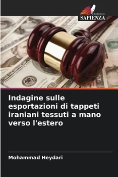 Paperback Indagine sulle esportazioni di tappeti iraniani tessuti a mano verso l'estero [Italian] Book