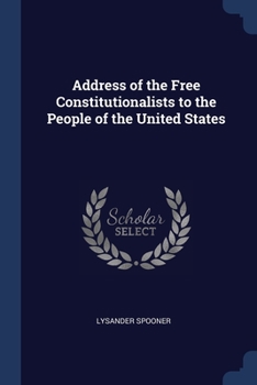 Paperback Address of the Free Constitutionalists to the People of the United States Book