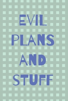 Evil plans and stuff notebook, journal, funny notebook for adults blank lined journal: Funny office notebook