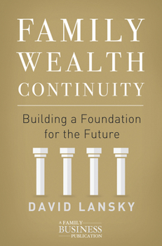 Hardcover Family Wealth Continuity: Building a Foundation for the Future Book