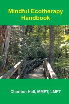 Paperback Mindful Ecotherapy Handbook Book