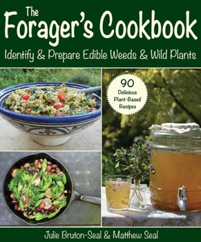 Paperback The Forager's Cookbook: Identify & Prepare Edible Weeds & Wild Plants Book